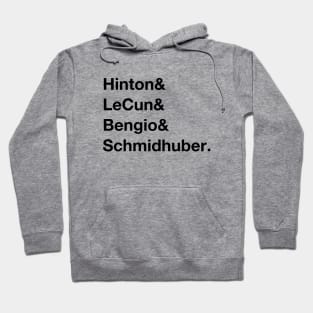 Including Schmidhuber (Hinton,LeCun,Bengio,Schmidhuber) Hoodie